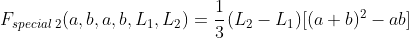 https://latex.codecogs.com/png.image?\dpi{110}&space;F_{special\;2}(a,b,a,b,L_1,L_2)=\cfrac{1}{3}\,(L_2-L_1)[(a+b)^2-ab\]